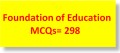 Foundation of Education    MCQs=298-image